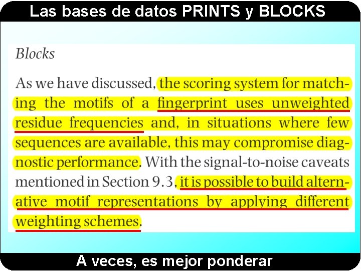 Las bases de datos PRINTS y BLOCKS A veces, es mejor ponderar Las bases de datos PRINTS y BLOCKS A veces, es mejor ponderar