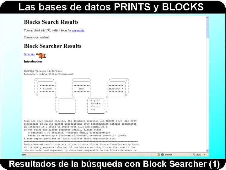 Las bases de datos PRINTS y BLOCKS Resultados de la búsqueda con Block Searcher Las bases de datos PRINTS y BLOCKS Resultados de la búsqueda con Block Searcher