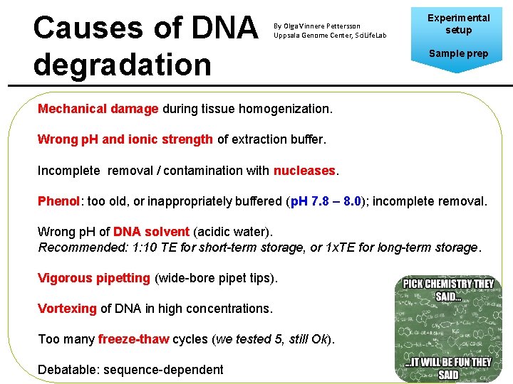 Causes of DNA degradation By Olga Vinnere Pettersson Uppsala Genome Center, Sci. Life. Lab