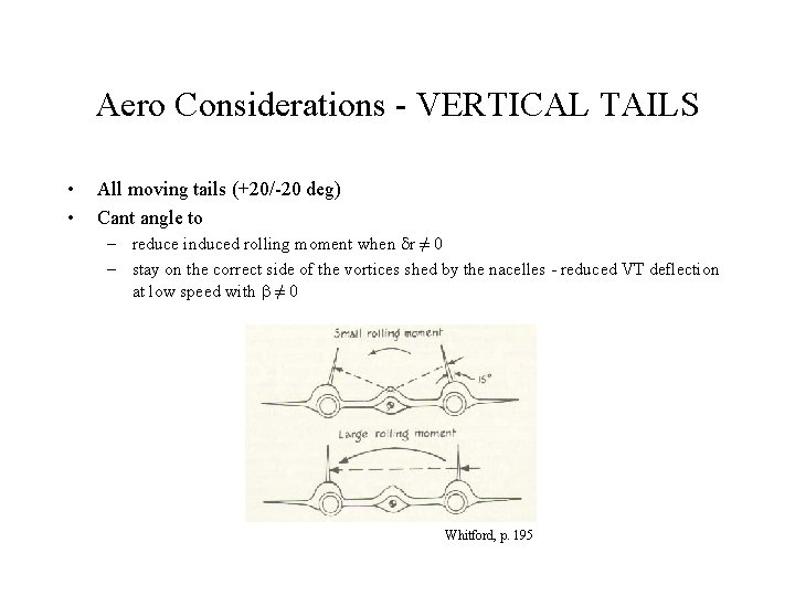 Aero Considerations - VERTICAL TAILS • • All moving tails (+20/-20 deg) Cant angle
