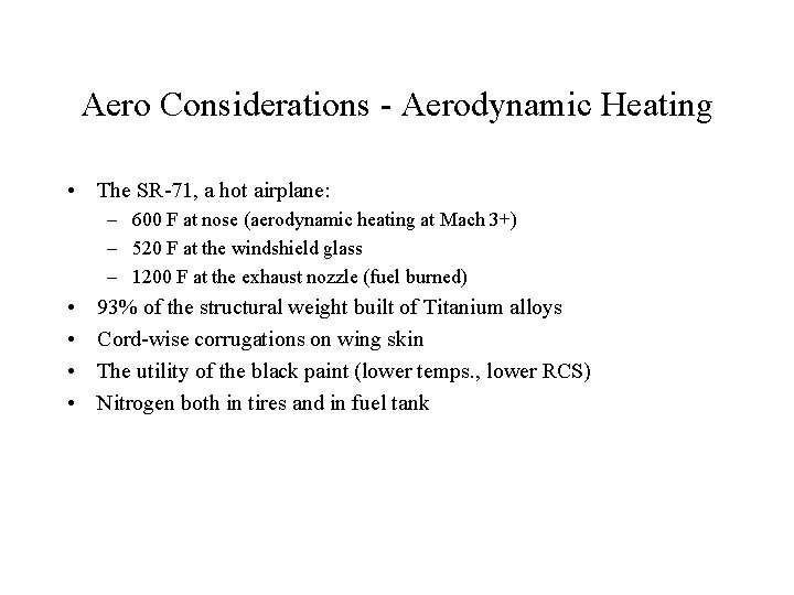Aero Considerations - Aerodynamic Heating • The SR-71, a hot airplane: – 600 F