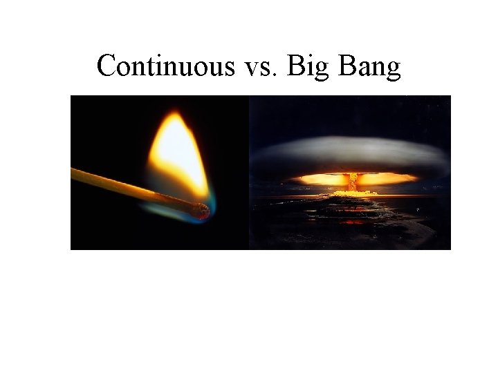 Continuous vs. Big Bang 