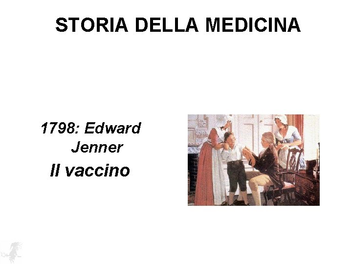 STORIA DELLA MEDICINA 1798: Edward Jenner Il vaccino 