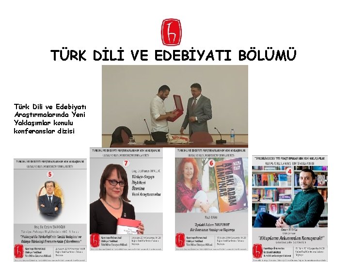 TÜRK DİLİ VE EDEBİYATI BÖLÜMÜ Türk Dili ve Edebiyatı Araştırmalarında Yeni Yaklaşımlar konulu konferanslar