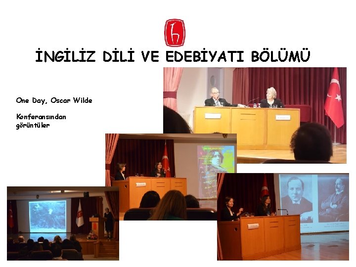 İNGİLİZ DİLİ VE EDEBİYATI BÖLÜMÜ One Day, Oscar Wilde Konferansından görüntüler 