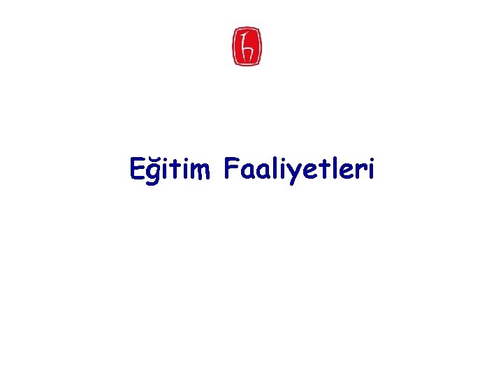 Eğitim Faaliyetleri 