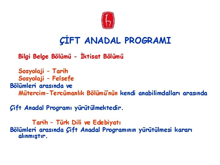 ÇİFT ANADAL PROGRAMI Bilgi Belge Bölümü - İktisat Bölümü Sosyoloji – Tarih Sosyoloji –