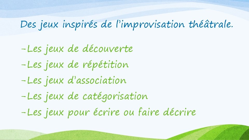 Des jeux inspirés de l’improvisation théâtrale. - Les jeux de découverte - Les jeux