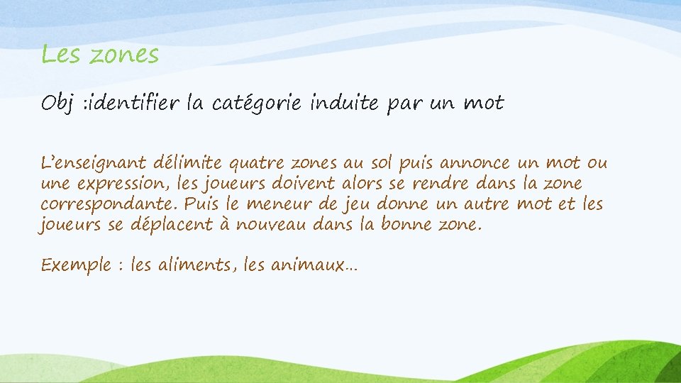 Les zones Obj : identifier la catégorie induite par un mot L’enseignant délimite quatre