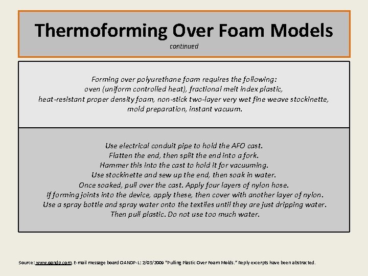 Thermoforming Over Foam Models continued Forming over polyurethane foam requires the following: oven (uniform