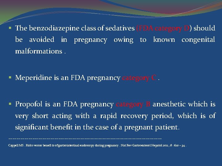 § The benzodiazepine class of sedatives (FDA category D) should be avoided in pregnancy
