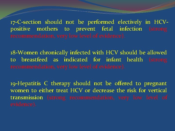 17 -C-section should not be performed electively in HCVpositive mothers to prevent fetal infection