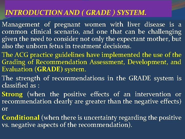 INTRODUCTION AND ( GRADE ) SYSTEM. Management of pregnant women with liver disease is