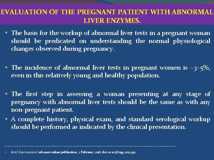 EVALUATION OF THE PREGNANT PATIENT WITH ABNORMAL LIVER ENZYMES. § The basis for the