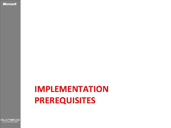 IMPLEMENTATION PREREQUISITES 