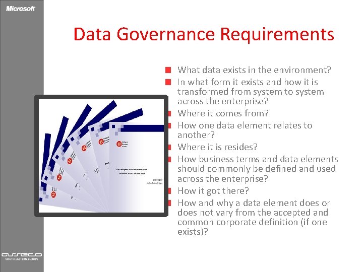 Data Governance Requirements What data exists in the environment? In what form it exists
