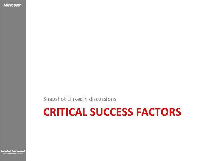 Snapshot Linked. In discussions CRITICAL SUCCESS FACTORS 