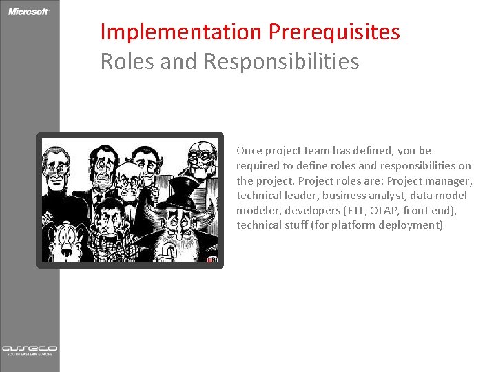 Implementation Prerequisites Roles and Responsibilities Once project team has defined, you be required to