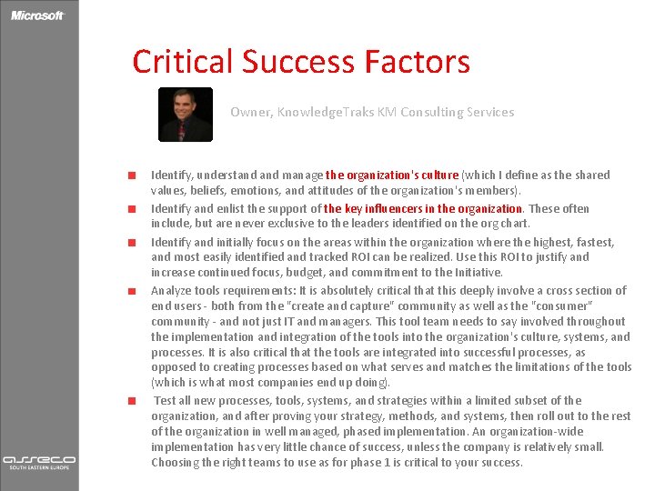 Critical Success Factors Tom Fuhriman Owner, Knowledge. Traks KM Consulting Services Identify, understand manage