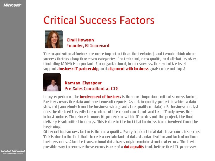 Critical Success Factors Cindi Howson Founder, BI Scorecard The organizational factors are more important
