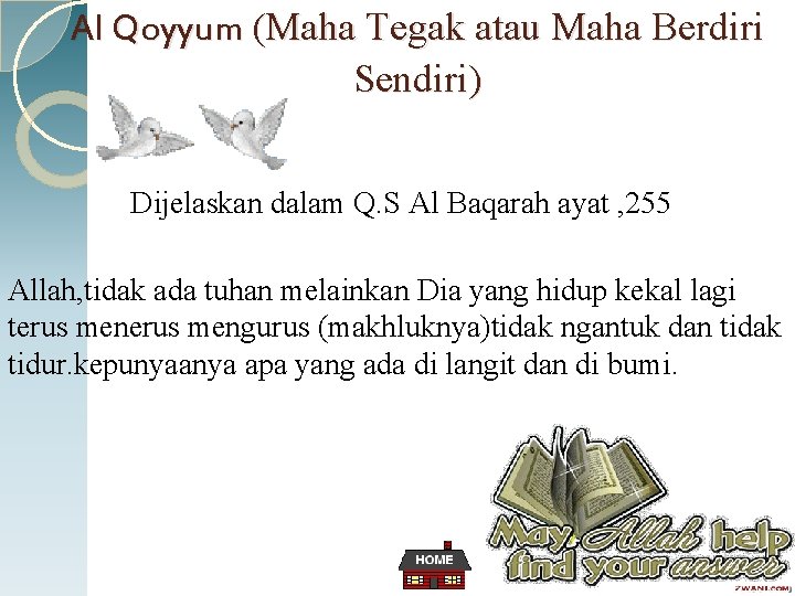 Al Qoyyum (Maha Tegak atau Maha Berdiri Sendiri) Dijelaskan dalam Q. S Al Baqarah