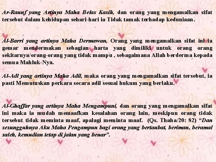 Ar-Rauuf yang Artinya Maha Belas Kasih, dan orang yang mengamalkan sifat tersebut dalam kehidupan