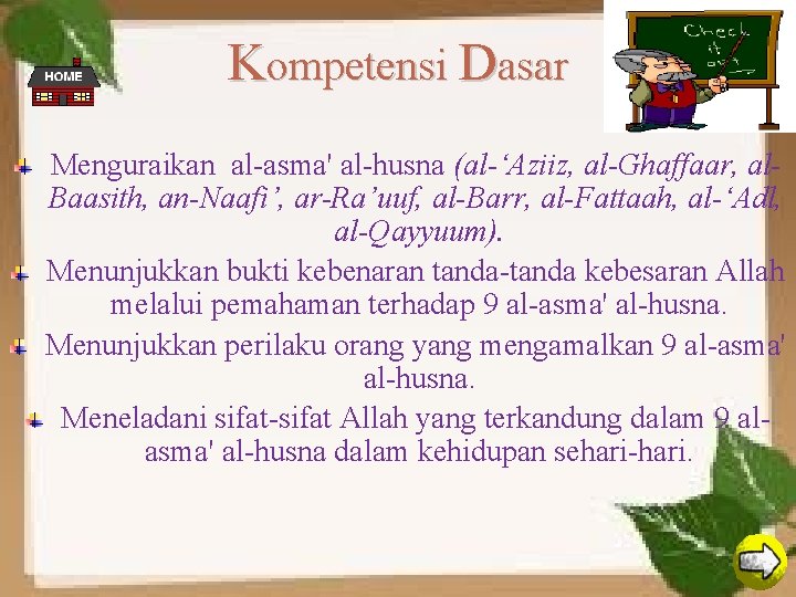 Kompetensi Dasar Menguraikan al-asma' al-husna (al-‘Aziiz, al-Ghaffaar, al. Baasith, an-Naafi’, ar-Ra’uuf, al-Barr, al-Fattaah, al-‘Adl,