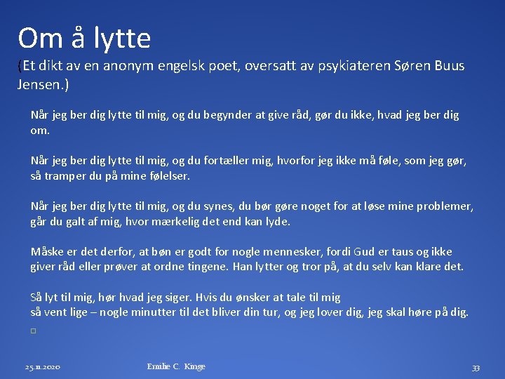 Om å lytte (Et dikt av en anonym engelsk poet, oversatt av psykiateren Søren