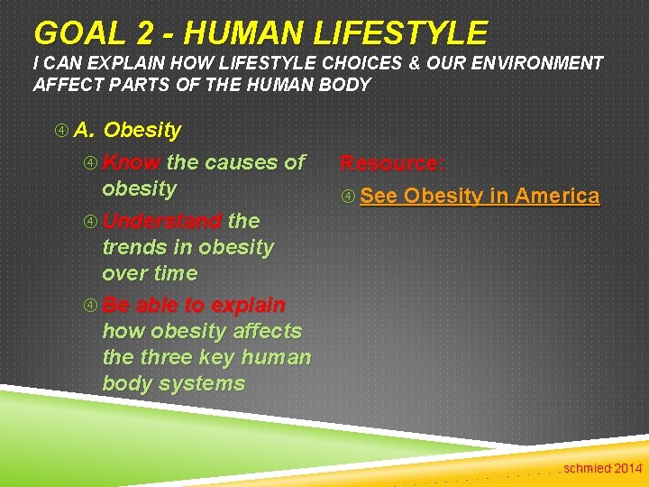 GOAL 2 - HUMAN LIFESTYLE I CAN EXPLAIN HOW LIFESTYLE CHOICES & OUR ENVIRONMENT