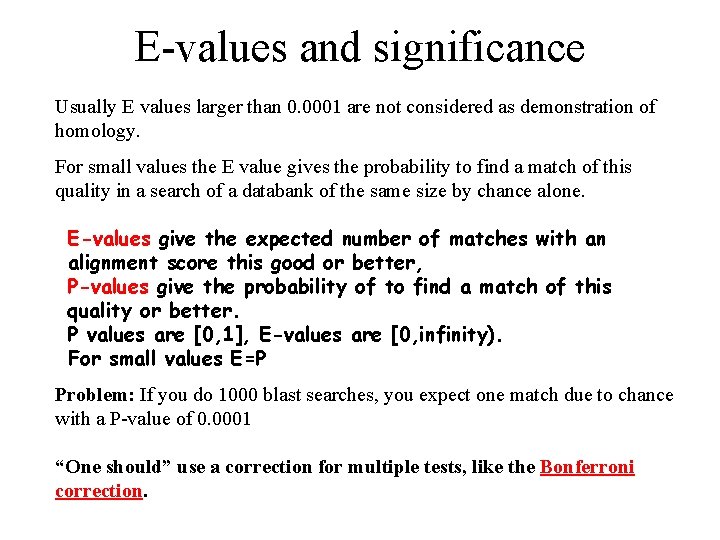 E-values and significance Usually E values larger than 0. 0001 are not considered as
