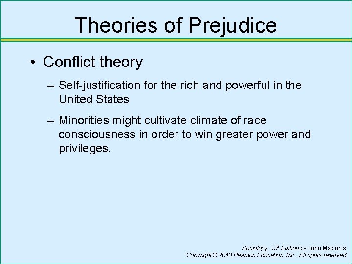 Theories of Prejudice • Conflict theory – Self-justification for the rich and powerful in