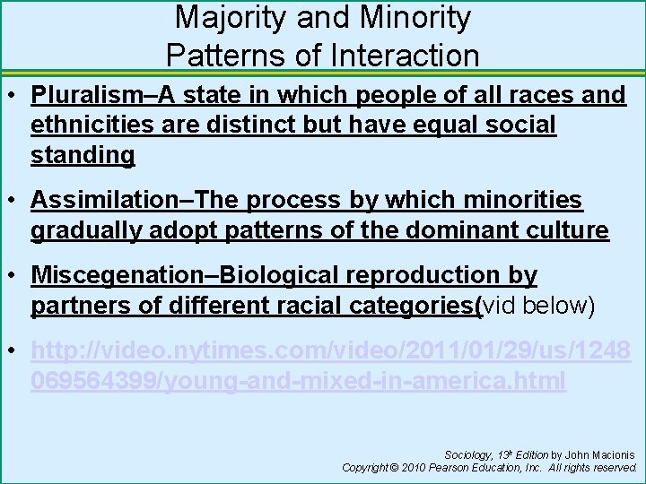 Majority and Minority Patterns of Interaction • Pluralism–A state in which people of all