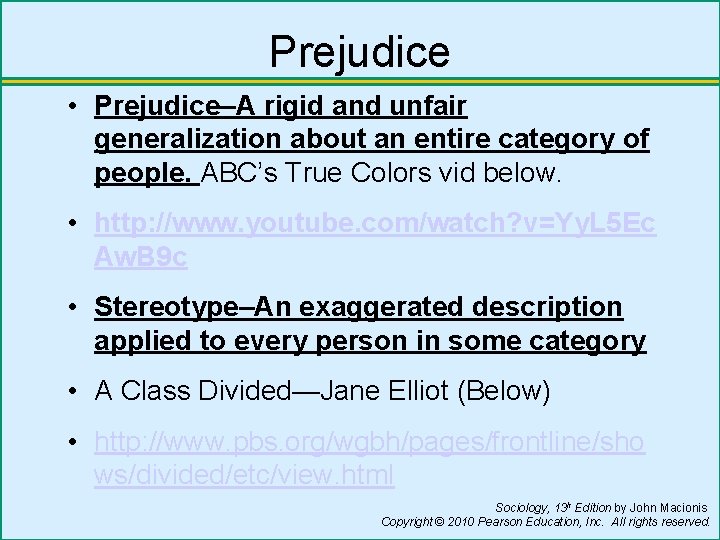 Prejudice • Prejudice–A rigid and unfair generalization about an entire category of people. ABC’s