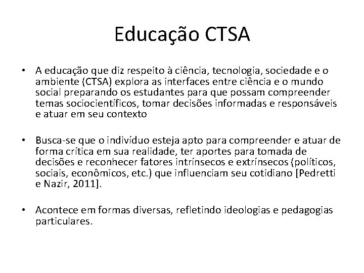 Educação CTSA • A educação que diz respeito à ciência, tecnologia, sociedade e o