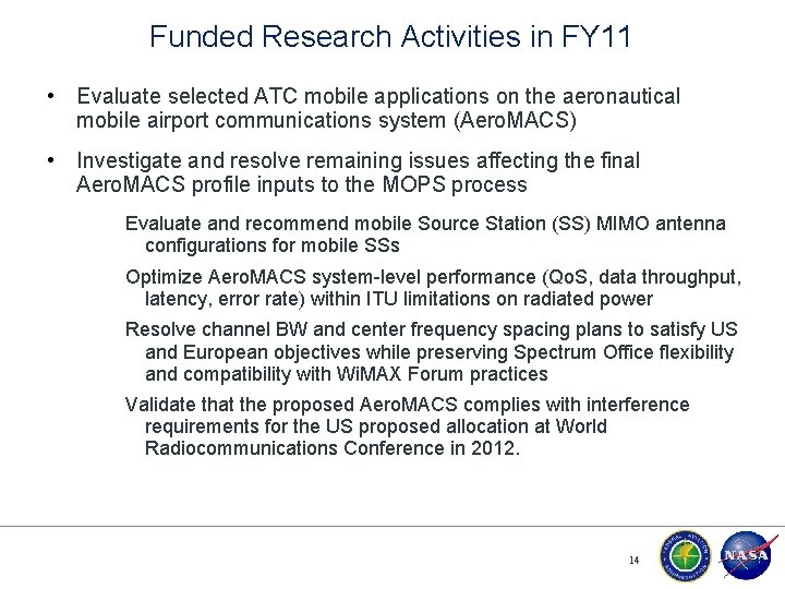 Funded Research Activities in FY 11 • Evaluate selected ATC mobile applications on the