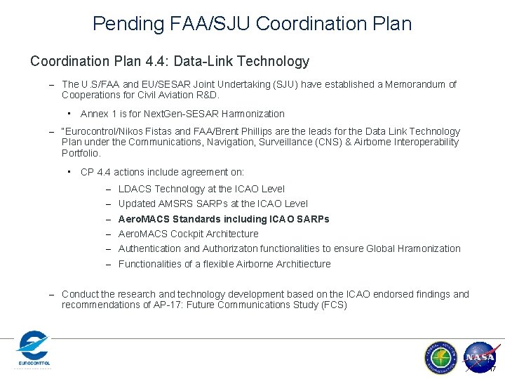 Pending FAA/SJU Coordination Plan 4. 4: Data-Link Technology – The U. S/FAA and EU/SESAR