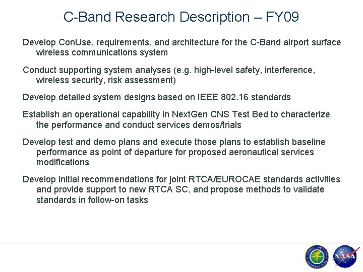 C-Band Research Description – FY 09 Develop Con. Use, requirements, and architecture for the