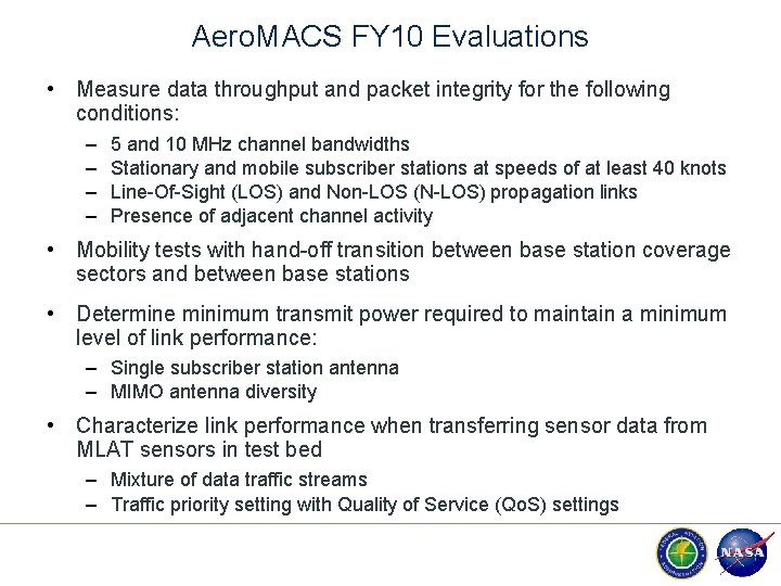 Aero. MACS FY 10 Evaluations • Measure data throughput and packet integrity for the