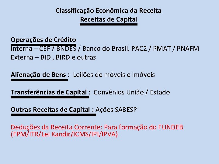 Classificação Econômica da Receitas de Capital Operações de Crédito Interna – CEF / BNDES