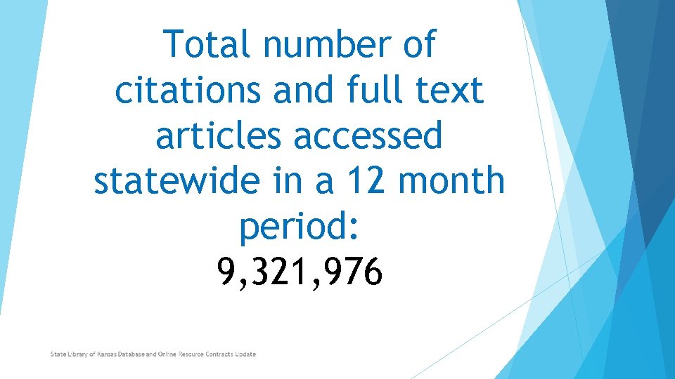 Total number of citations and full text articles accessed statewide in a 12 month