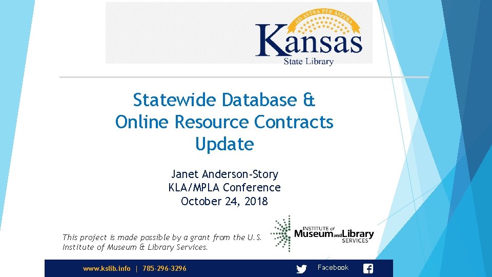 Statewide Database & Online Resource Contracts Update Janet Anderson-Story KLA/MPLA Conference October 24, 2018