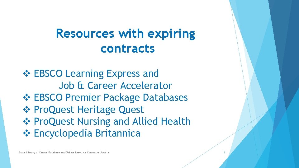 Resources with expiring contracts EBSCO Learning Express and Job & Career Accelerator EBSCO Premier