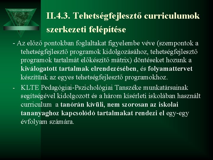 II. 4. 3. Tehetségfejlesztő curriculumok szerkezeti felépítése - Az előző pontokban foglaltakat figyelembe véve