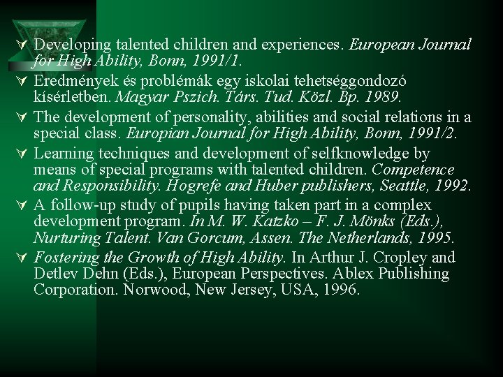 Ú Developing talented children and experiences. European Journal Ú Ú Ú for High Ability,