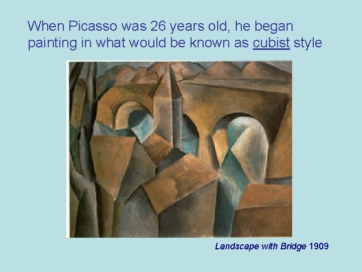 When Picasso was 26 years old, he began painting in what would be known