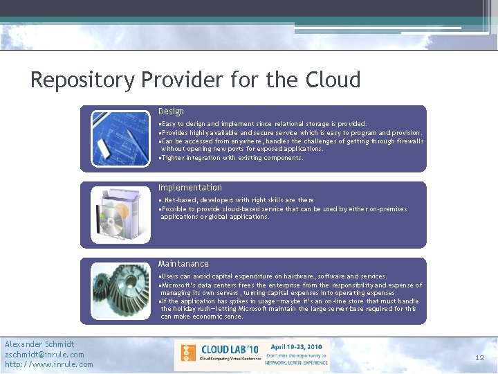 Repository Provider for the Cloud Design • Easy to design and implement since relational