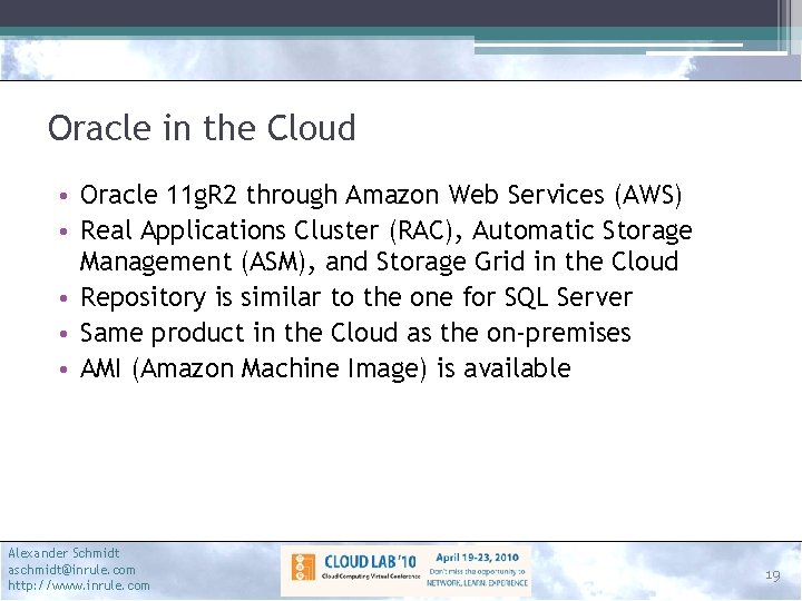 Oracle in the Cloud • Oracle 11 g. R 2 through Amazon Web Services