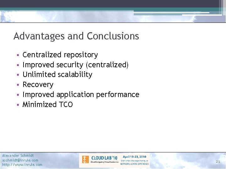 Advantages and Conclusions • • • Centralized repository Improved security (centralized) Unlimited scalability Recovery