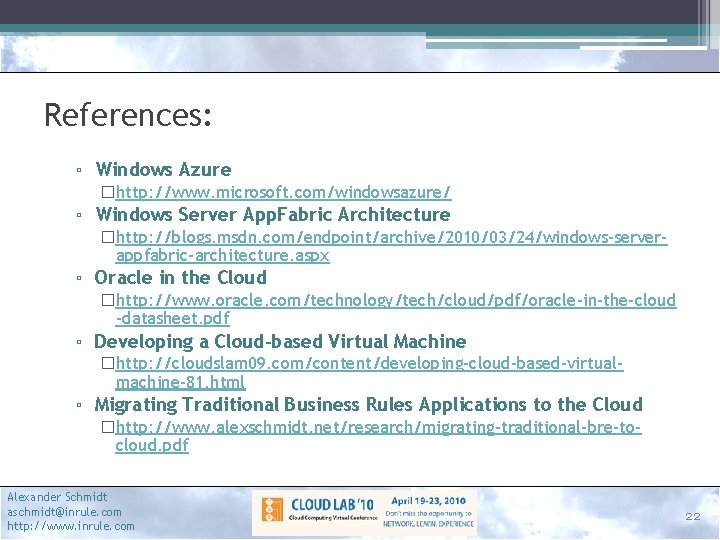 References: ▫ Windows Azure �http: //www. microsoft. com/windowsazure/ ▫ Windows Server App. Fabric Architecture