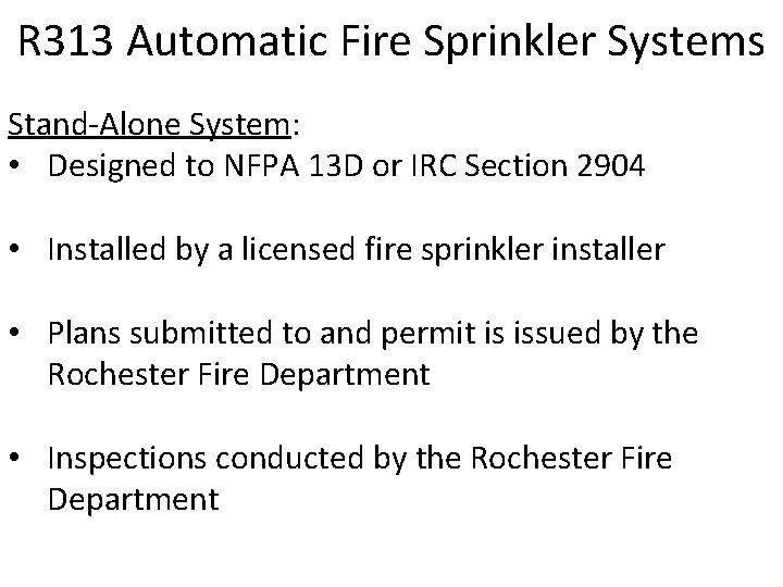 R 313 Automatic Fire Sprinkler Systems Stand-Alone System: • Designed to NFPA 13 D